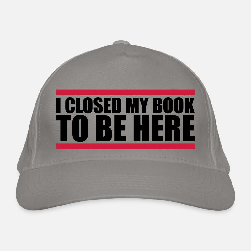 I closed my book Organic Baseball Cap