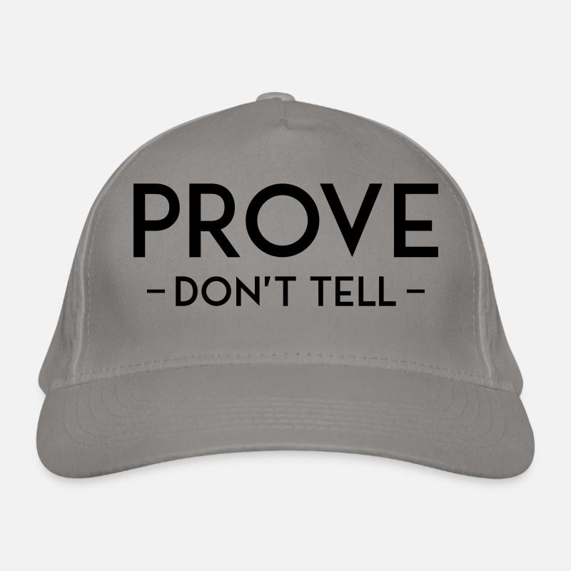 PROVE DO NOT TELL Organic Baseball Cap