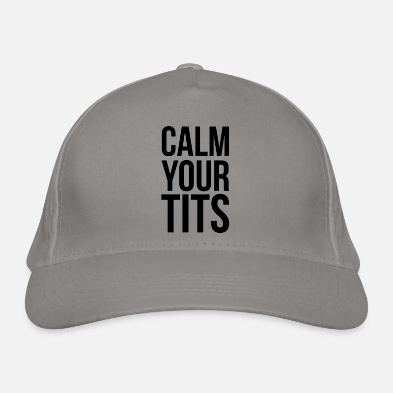 Calm Your Tits Organic Baseball Cap