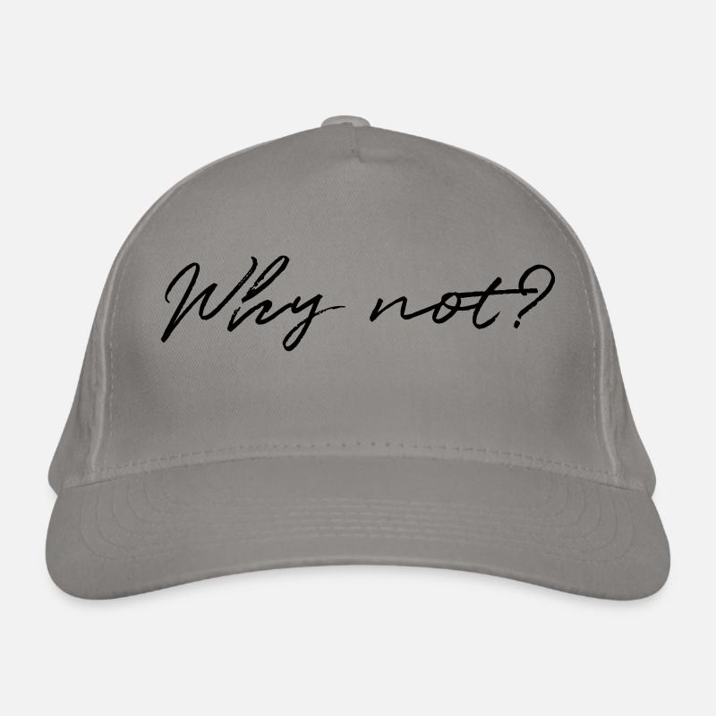 why not Organic Baseball Cap