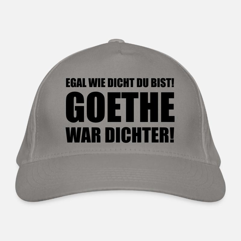 Egal wie dicht du bist! Goethe war dichter! Casquette classique bio