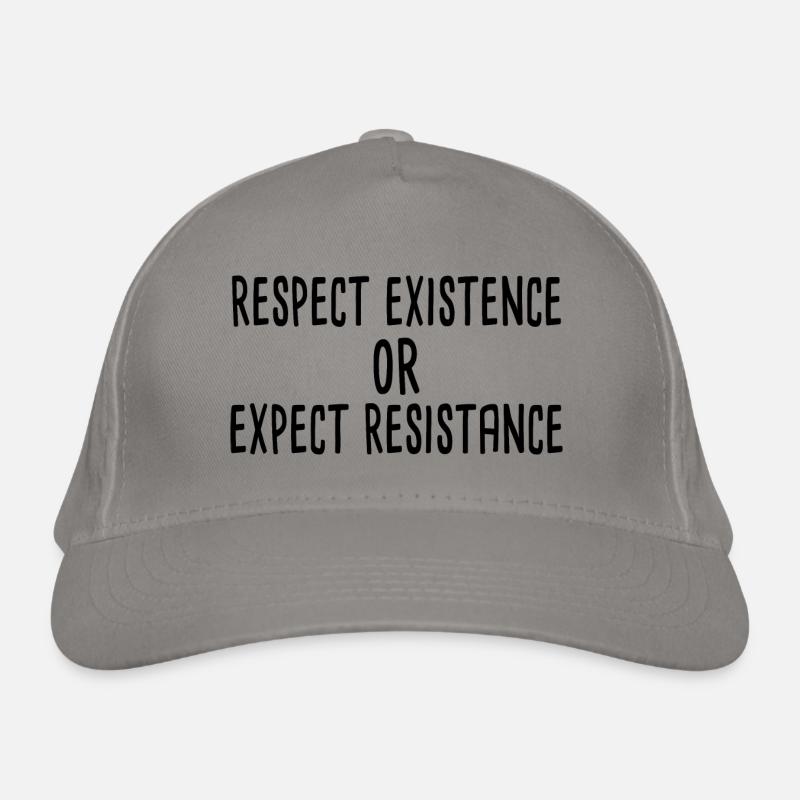Respect existence or expect resistance Bio-Baseballkappe