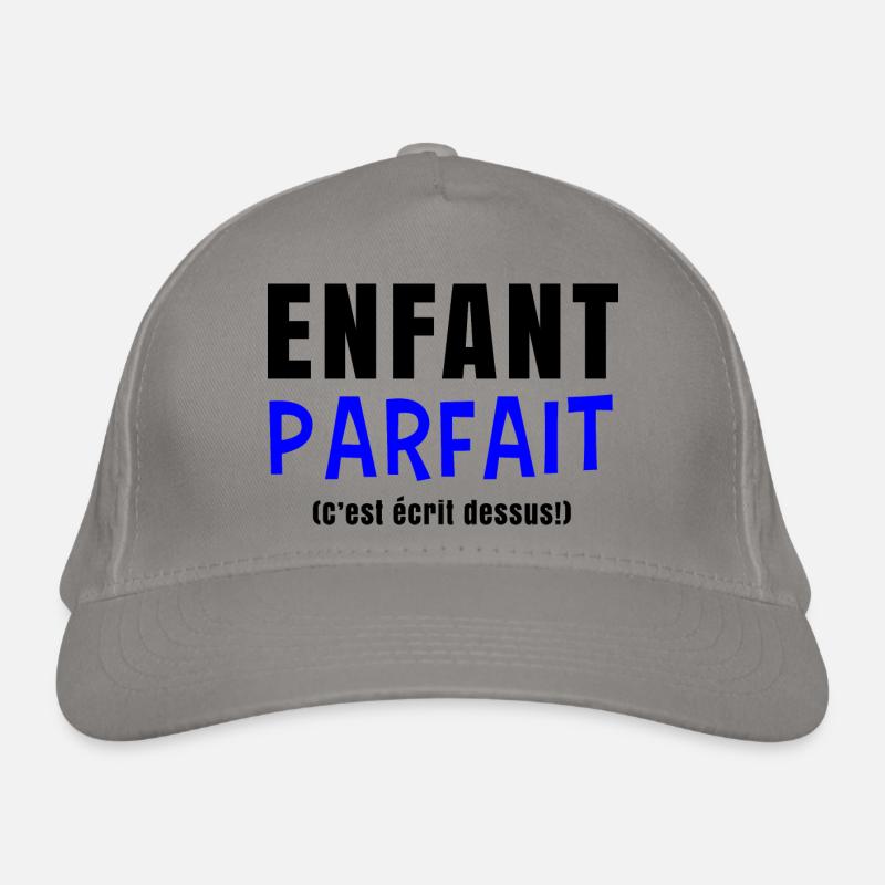 Enfant parfait c'est écrit dessus - Cadeau enfant Casquette classique bio