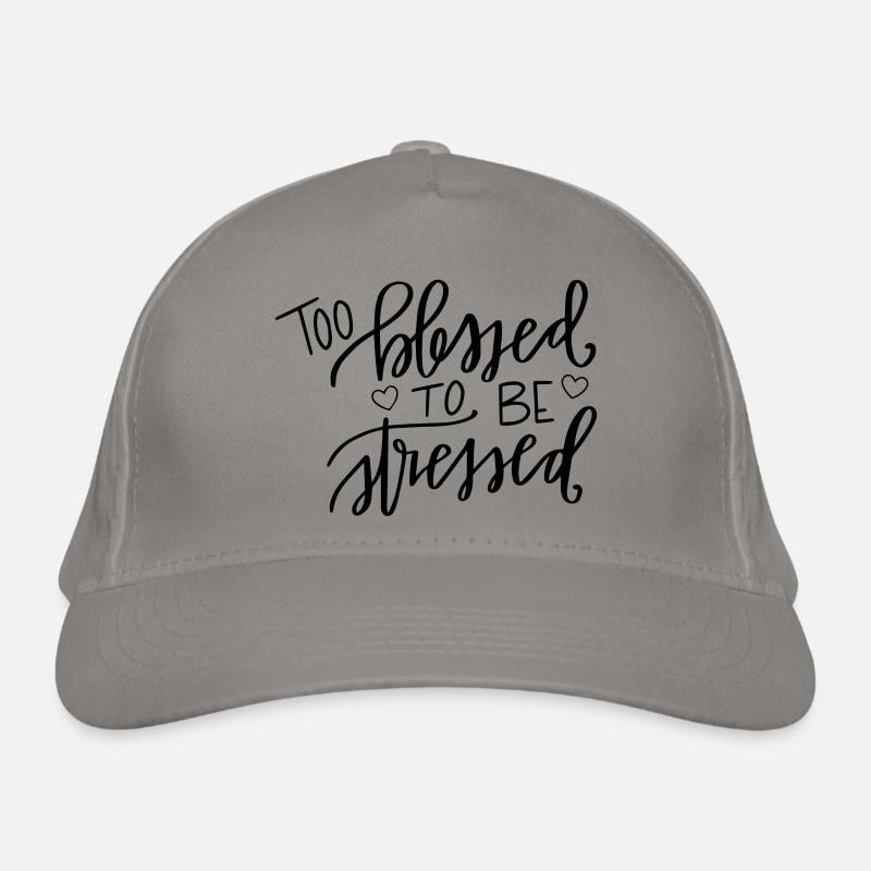 Too blessed, to be stressed Organic Baseball Cap