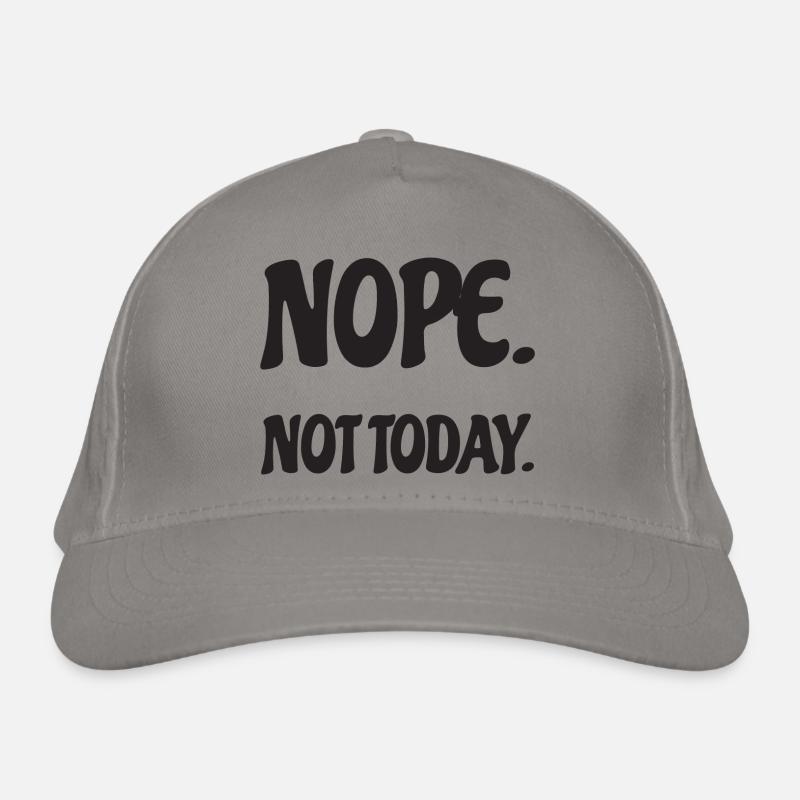 Nope Not Today Office Humor Organic Baseball Cap