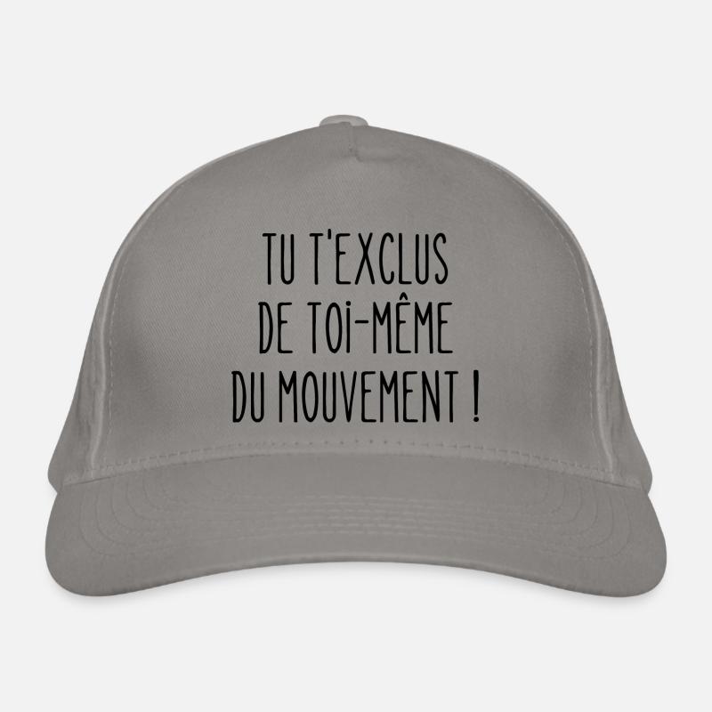 tu t'exclus de toi-même du mouvement Casquette classique bio