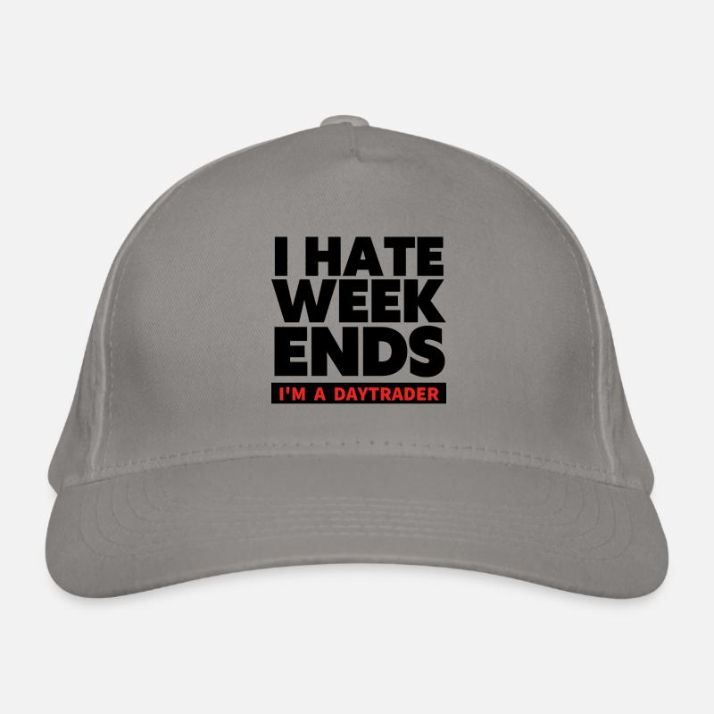 I hate Weekends - Trader und Daytrading TShirt Bio-Baseballkappe