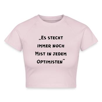 Es steckt immer noch Mist in jedem Optimisten - Cropped Frauen Organic T-Shirt - Puderrosa - Vorne - AI Model Female 172 dark (172cm)