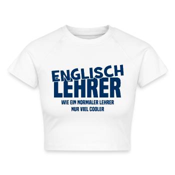 Englischlehrer Wie ein normaler Lehrer nur cooler - Cropped Frauen Organic T-Shirt - Weiß - Vorne - AI Model Female 172 dark (172cm)