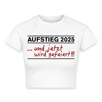 Aufstieg 2025 und jetzt wird gefeiert - Cropped Frauen Organic T-Shirt - Weiß - Vorne - AI Model Female 172 dark (172cm)