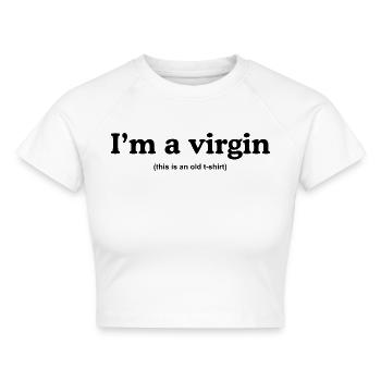 I m a virgin - Cropped Frauen Organic T-Shirt - Weiß - Vorne - AI Model Female 172 dark (172cm)