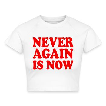Never again is now - Cropped Frauen Organic T-Shirt - Weiß - Vorne - AI Model Female 172 dark (172cm)