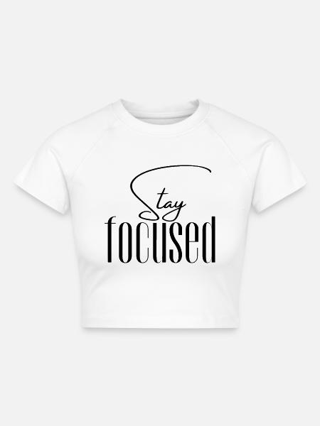 Stay focused - Cropped Frauen Organic T-Shirt - Weiß