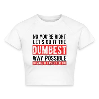 Dümmster Weg Sarkasmus Spruch - Cropped Frauen Organic T-Shirt - Weiß - Vorne - AI Model Female 172 dark (172cm)