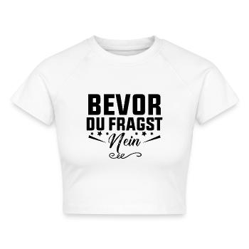bevor du fragst nein shirt - Cropped Frauen Organic T-Shirt - Weiß - Vorne - AI Model Female 172 dark (172cm)