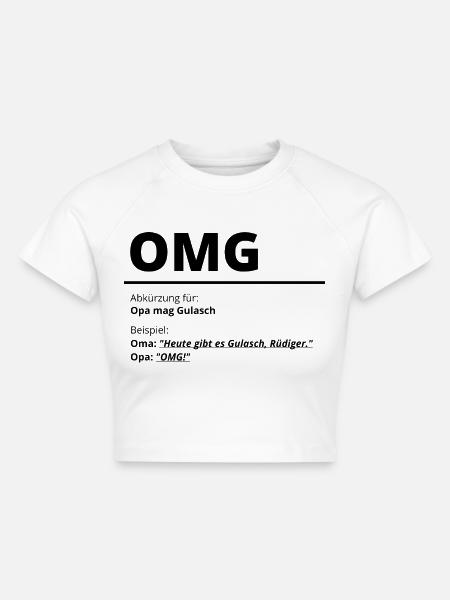 OMG - Opa Mag Gulasch - Cropped Frauen Organic T-Shirt - Weiß
