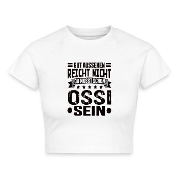 Ossi Ostdeutsch Ostdeutschland Osten Spruch - Cropped Frauen Organic T-Shirt - Weiß - Vorne - AI Model Female 172 dark (172cm)