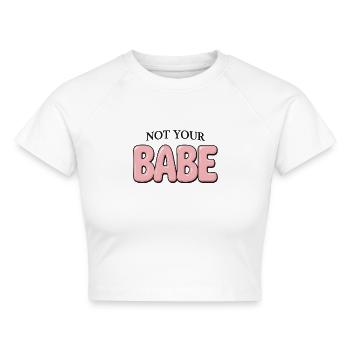 Not Your Babe Statement - Cropped Frauen Organic T-Shirt - Weiß - Vorne - AI Model Female 172 dark (172cm)