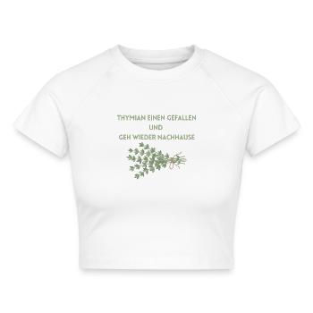 Thymian einen Gefallen und geh wieder Nachhause - Cropped Frauen Organic T-Shirt - Weiß - Vorne - AI Model Female 172 dark (172cm)