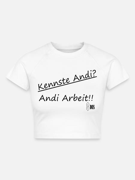 Kennste Andi? Andi Arbeit!! - Cropped Frauen Organic T-Shirt - Weiß