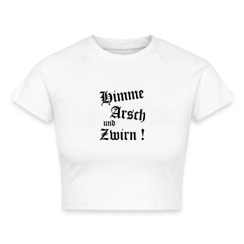 Bayerischer Spruch Shirt - Himme Arsch und Zwirn - Cropped Frauen Organic T-Shirt - Weiß - Vorne - AI Model Female 172 dark (172cm)