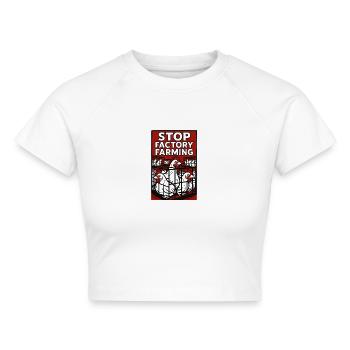 Stopp Factory Farming Poster - Cropped Frauen Organic T-Shirt - Weiß - Vorne - AI Model Female 172 dark (172cm)