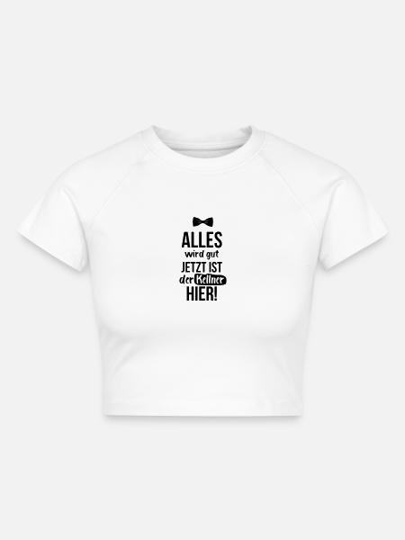 KELLNER: Alles Wird Gut - Cropped Frauen Organic T-Shirt - Weiß