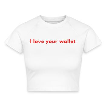 I love your wallet - Cropped Frauen Organic T-Shirt - Weiß - Vorne - AI Model Female 172 dark (172cm)