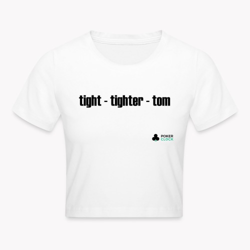 tight - tighter - tom - Crop T-Shirt