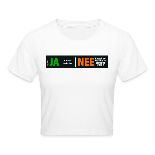 Ja ik maak websites - Crop T-Shirt