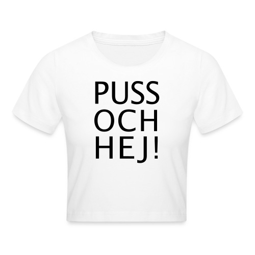 PUSS OCH HEJ! - Croppad T-shirt
