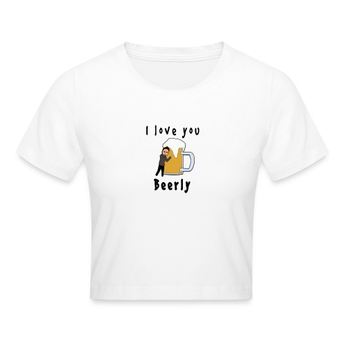I-love-you-beerly - Crop T-Shirt