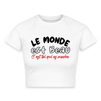 le monde est beau c'est toi qui es moche - humour - Crop top - blanc - Devant - Marisol (170cm)