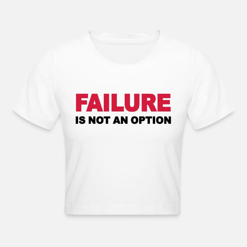 Failure is not an option - Crop top - blanc
