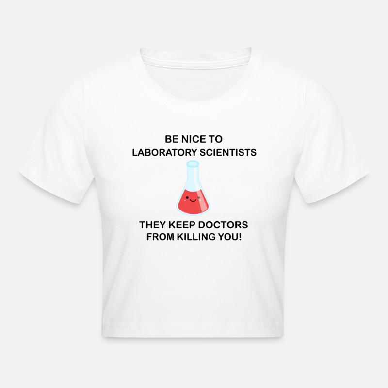 Be nice to laboratory scientists ! - Crop top - blanc