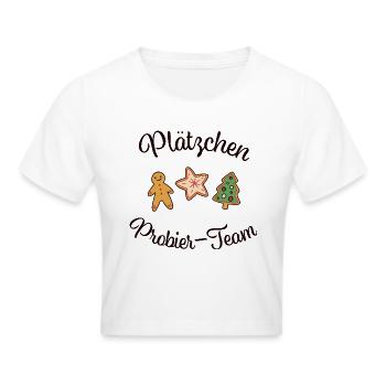 "PLÄTZCHEN - PROBIER - TEAM" Weihnachten backen - Frauen Cropped T-Shirt - Weiß - Vorne - Marisol (170cm)