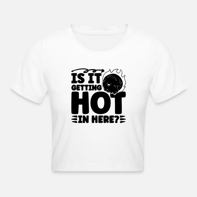 Est-ce qu’il devient chaud Climate Défenseur du réchauffement climatique - Crop top - blanc