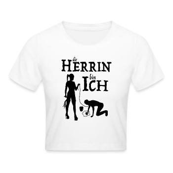 Herrin bin Ich Domina Herrin Hausfrau - Frauen Cropped T-Shirt - Weiß - Vorne - Marisol (170cm)