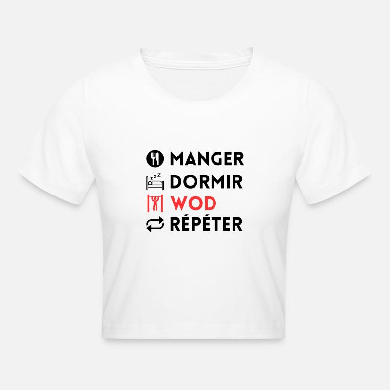 Manger dormir wod répéter - Crop top - blanc