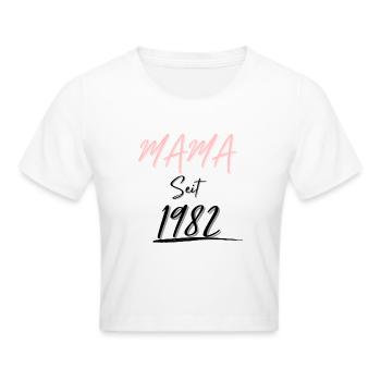 MAMA Seit 1982 - Frauen Cropped T-Shirt - Weiß - Vorne - Marisol (170cm)