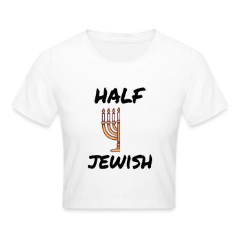 HEBREW / ISRAELITE / JEW: Half Jewish - Cropped T-Shirt - white - Front - Marisol (170cm)