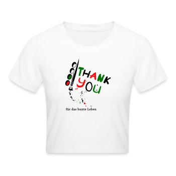 Thank You, danke für das bunte Leben - Frauen Cropped T-Shirt - Weiß - Vorne - Marisol (170cm)