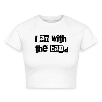 I am with the band - Frauen Cropped T-Shirt - Weiß - Vorne - Marisol (170cm)
