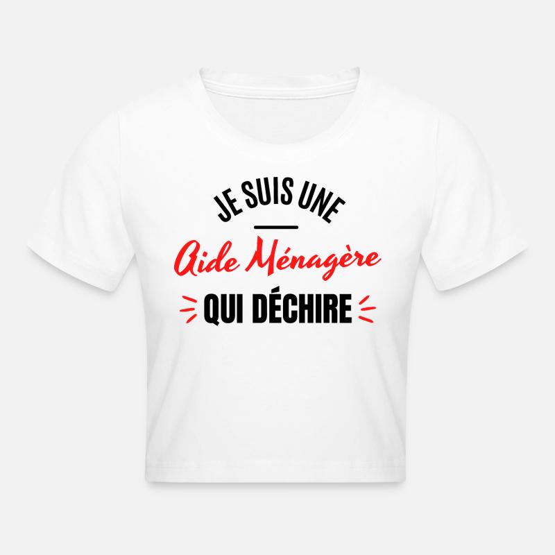 JE SUIS UNE AIDE MENAGERE QUI DECHIRE - Crop top - blanc