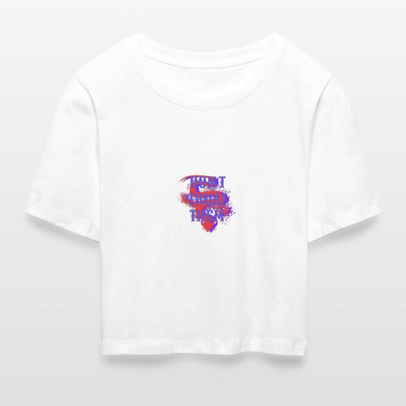Don't Trust Them – Dark Statement Graphics Cropped T-Shirt