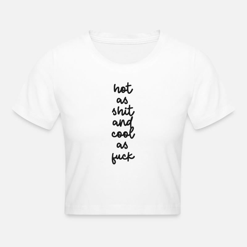 « Chaud comme de la merde et cool comme de la merde » - Crop top - blanc