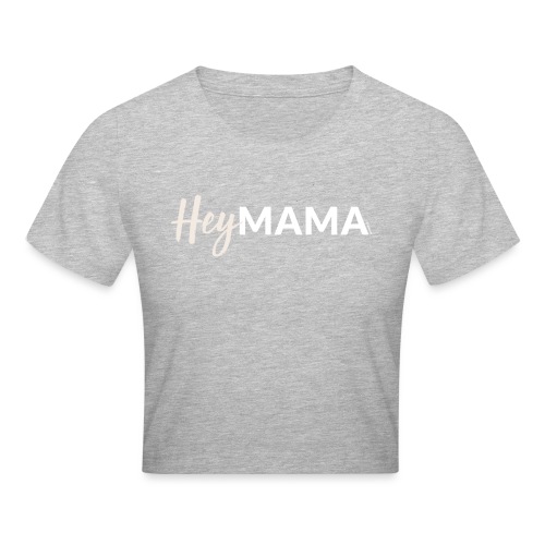 HeyMama – für alle Mamas und werdenden Mütter - Cropped T-Shirt