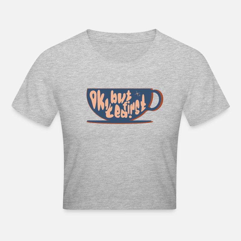 But first tea - Cropped T-Shirt - heather grey