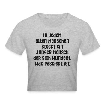 in jedem alten Menschen schwarz - Frauen Cropped T-Shirt - Grau meliert - Vorne - Liana (172cm)