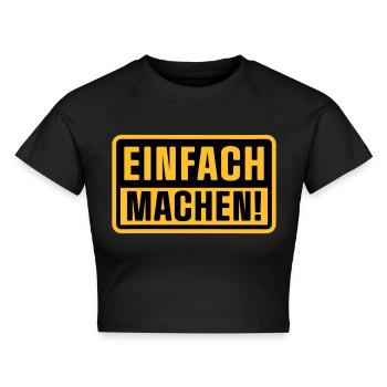 Einfach Machen! - Cropped Frauen Organic T-Shirt - Schwarz - Vorne - AI Model Female 172 light (172cm)